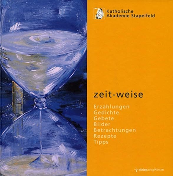zeit-weise: Erzählungen, Gedichte, Gebete, Bilder, Betrachtungen, Rezepte, Tipps