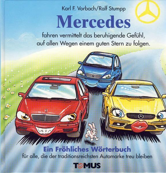 BMW fahren: Ein Fröhliches Wörterbuch für alle 1er, 3er, 5er, 7er und 8er-Fans, die ohne das weiß-blaue Emblem nicht unterwegs sein möchten (Tomus - Die fröhlichen Wörterbücher)