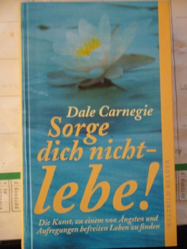 Sorge dich nicht - lebe