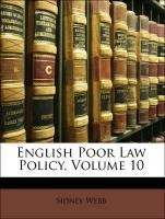 English Poor Law Policy, Volume 10