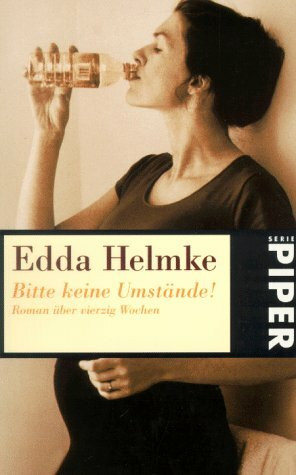 Bitte keine Umstände!: Roman über vierzig Wochen (Piper Taschenbuch)