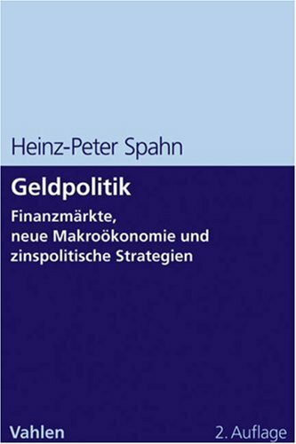 Geldpolitik: Finanzmärkte, neue Makroökonomie und zinspolitische Strategien