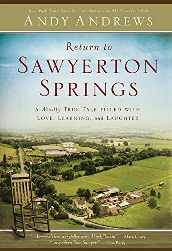 Return to Sawyerton Springs: A Mostly True Tale Filled With Love, Learning, and Laughter