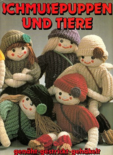 Schmusepuppen und Tiere genäht - gestrickt - gehäkelt