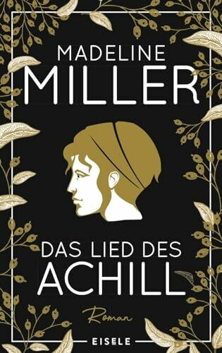 Das Lied des Achill: Mythos Achill neu erzählt. Von der Autorin des Bestsellers "Circe" - Der TikTok Hit in Deluxe-Ausgabe mit Goldschnitt - Das perfekte Geschenk