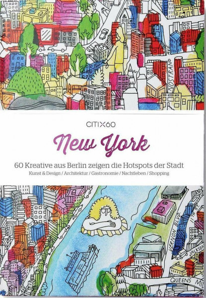 CITIx60 New York (deutsche Ausgabe): 60 Kreative aus New York zeigen die Hotspots der Stadt