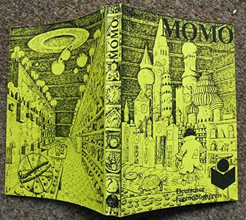 Momo: Oder Die seltsame Geschichte von den Zeit-Dieben und von dem Kind, das den Menschen die gestohlene Zeit zurückbrachte. Ein Märchen-Roman. ... Jugendbuchpreis 1974, Kategorie Jugendbuch