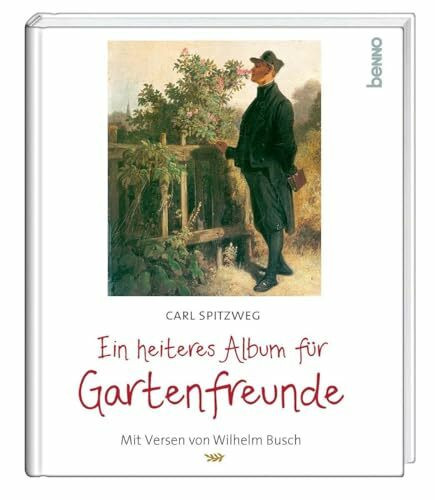 Ein heiteres Album für Gartenfreunde: Mit Versen von Wilhelm Busch