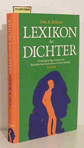Lexikon der Dichter: Deutschsprachige Autoren von Roswitha von Gandersheim bis Peter Handke