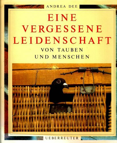 Eine vergessene Leidenschaft: Von Tauben und Menschen