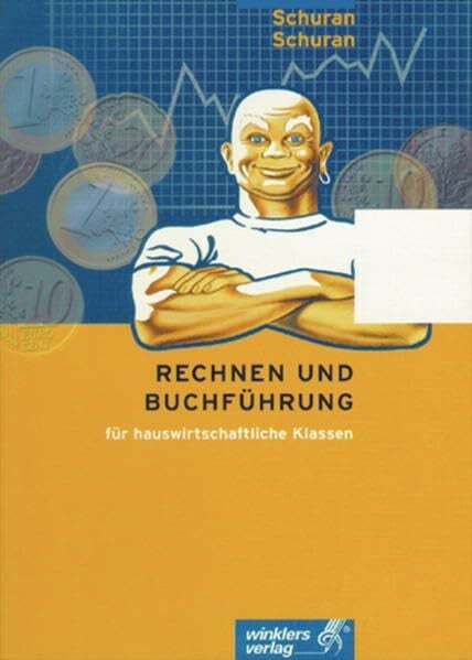 Rechnen und Buchführung für hauswirtschaftliche Klassen: Schülerband, 40. Auflage, 2003