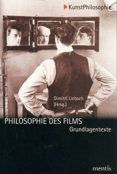 Philosophie des Films: Grundlagentexte. 4. Auflage (KunstPhilosophie)