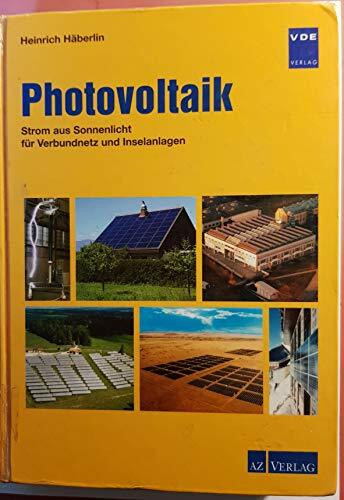 Photovoltaik: Strom aus Sonnenlicht für Verbundnetz und Inselanlagen