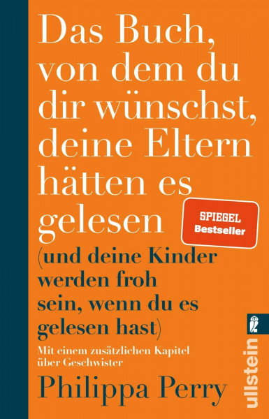 Das Buch, von dem du dir wünschst, deine Eltern hätten es gelesen: (und deine Kinder werden froh sein, wenn du es gelesen hast) | Nr. 1-Bestseller-Ratgeber der Psychotherapeutin