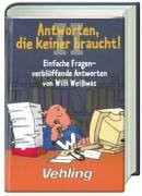 Antworten, die keiner braucht!