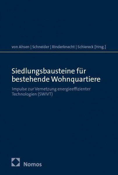 Siedlungsbausteine für bestehende Wohnquartiere: Impulse zur Vernetzung energieeffizienter Technologien (SWIVT)