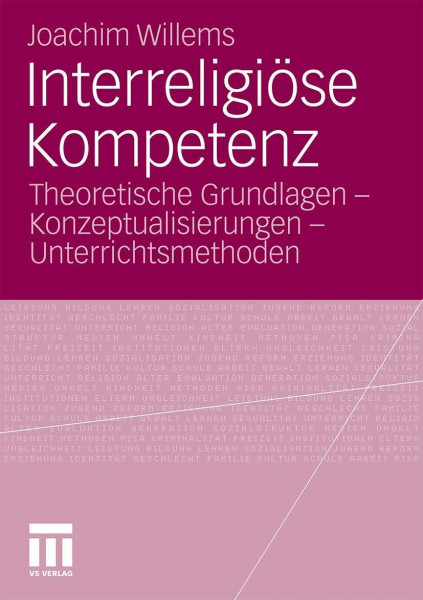 Interreligiöse Kompetenz: Theoretische Grundlagen - Konzeptualisierungen - Unterrichtsmethoden