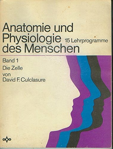Anatomie und Physiologie des Menschen / 15 Lehrprogramme: Anatomie und Physiologie des Menschen / Die Zelle: 15 Lehrprogramme
