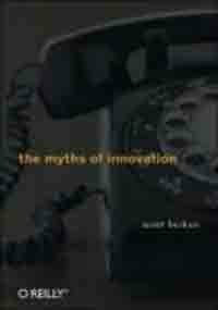 - The Myths Of Innovation