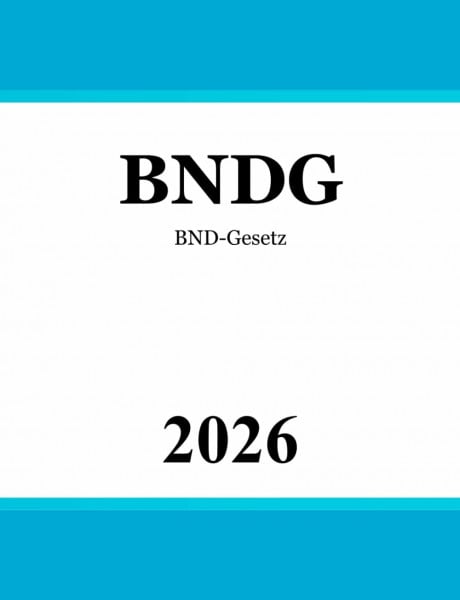 BND-Gesetz BNDG: Gesetz über den Bundesnachrichtendienst