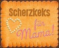 Scherzkeks für Mama