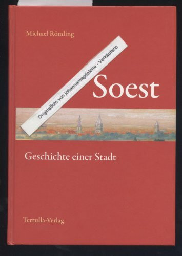 Soest: Geschichte einer Stadt
