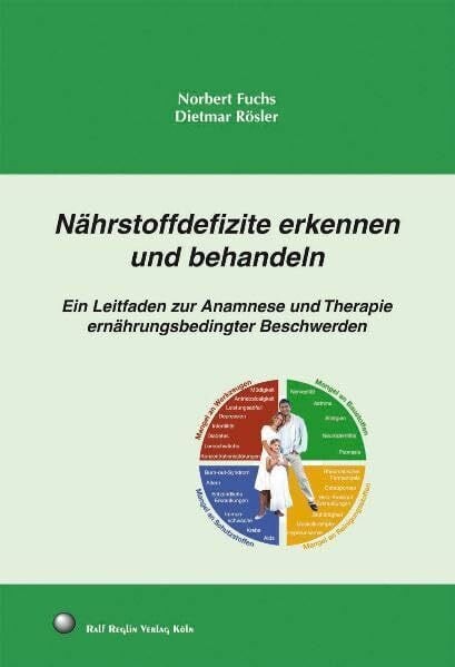 Nährstoffdefizite erkennen und behandeln: Ein Leitfaden zur Anamnese und Therapie ernährungsbedingter Beschwerden