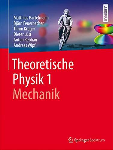 Theoretische Physik 1 | Mechanik: Mechanik. Lehrbuch Theoretische Physik 1 | Mechanik: Mechanik. Lehrbuch