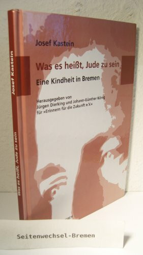 Was es heißt, Jude zu sein. Eine Kindheit in Bremen (Schriftenreihe Erinnern für die Zukunft)