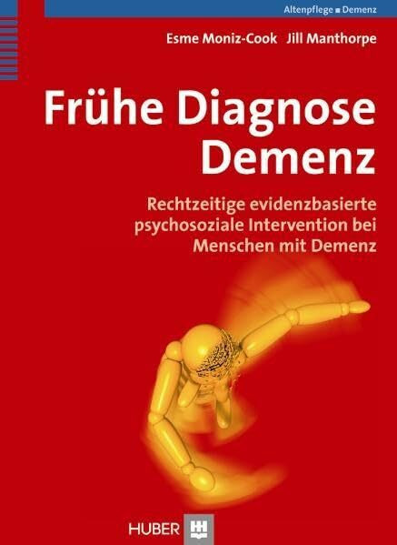 Frühe Diagnose Demenz. Rechtzeitige evidenzbasierte psychosoziale Interventionen bei Menschen mit Demenz