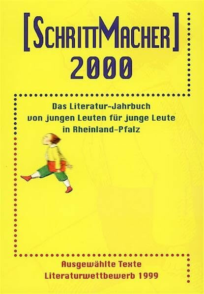 Schrittmacher: Das Literatur-Jahrbuch von jungen Leuten für junge Leute in Rheinland-Pfalz