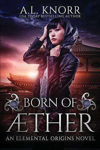 Born of Aether: An Elemental Origins Novel (The Elemental Origins Series, Band 4)