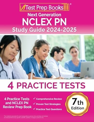 Next Generation NCLEX PN Study Guide 2024-2025: 4 Practice Tests and NCLEX PN Review Prep Book: [7th Edition]