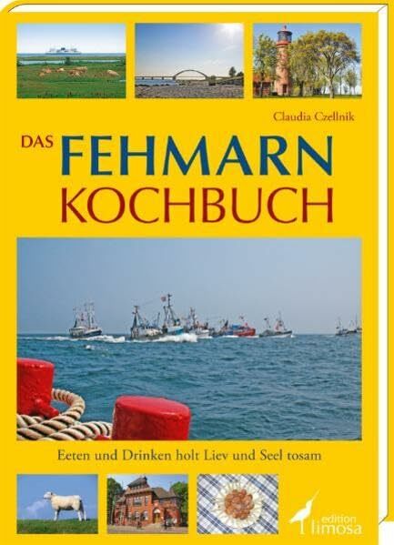 Das Fehmarn Kochbuch: Eeten und Drinken holt Liev und Seel tosam Das Fehmarn Kochbuch: Eeten und Drinken holt Liev und Seel tosam