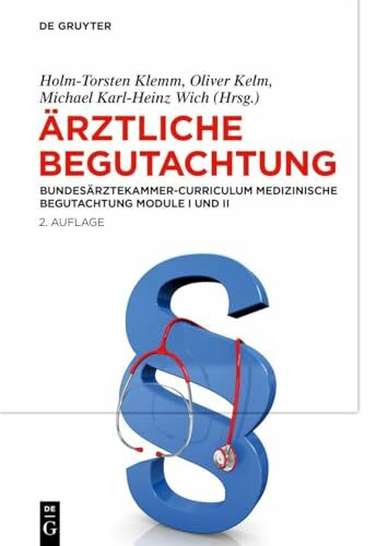 Ärztliche Begutachtung: Bundesärztekammer-Curriculum Medizinische Begutachtung Module I und II