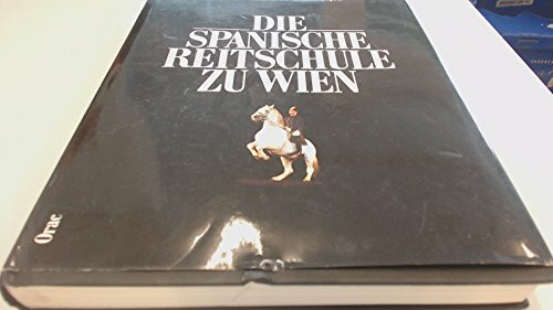 Die Spanische Reitschule zu Wien