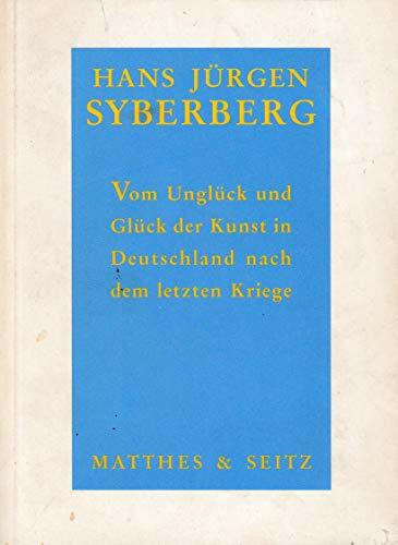 Vom Unglück und Glück der Kunst in Deutschland nach dem letzten Kriege