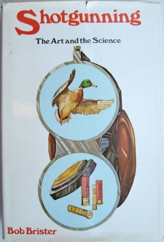 Shotgunning: The Art and the Science Shotgunning: The Art and the Science