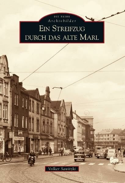 Ein Streifzug durch das alte Marl (Archivbilder)