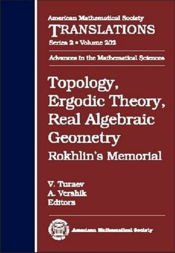 Topology, Ergodic Theory, Real Algebraic Geometry: Rokhlin's Memorial (202) (AMERICAN MATHEMATICAL SOCIETY TRANSLATIONS SERIES 2, Band 202)