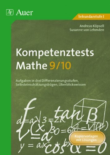 Kompetenztests Mathe, Klasse 9/10: Aufgaben in drei Differenzierungsstufen, Selbsteinschätzungsbögen, Überblickswissen (Kompetenztests Sekundarstufe)