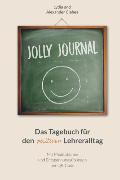 Jolly Journal: Das Tagebuch für den positiven Lehreralltag (Locker Lehrer, Band 2)