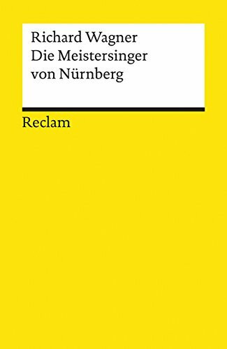 Die Meistersinger von Nürnberg: Textbuch der Fassung der Uraufführung mit Varianten der Partitur – Wagner, Richard – Klassiker des 19. Jahrhunderts – 5639