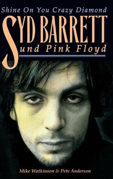 Syd Barrett & Pink Floyd - Shine On You Crazy Diamond (Biografie): Buch