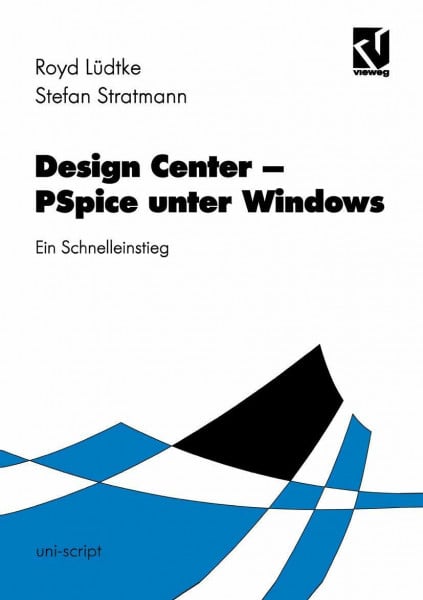 Design Center - PSpice unter Windows: Ein Leitfaden für den Schnelleinstieg (uni-script)