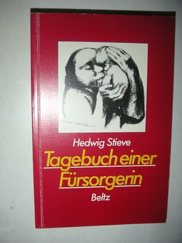 Tagebuch einer Fürsorgerin. Nachdruck der Originalausgabe von 1925