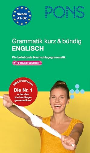 PONS Grammatik kurz & bündig Englisch: Die beliebteste Nachschlagegrammatik. Mit mehr als 100 Online-Übungen.: Die beliebteste Nachschlagegrammatik mit online-Übungen