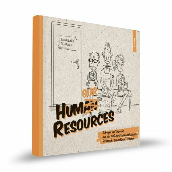 HUMOUR RESOURCES: Schräges und Skurriles aus der Welt der Personalabteilungen