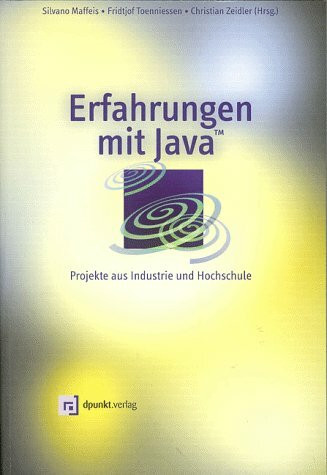Erfahrungen mit Java: Projekte aus Industrie und Hochschule