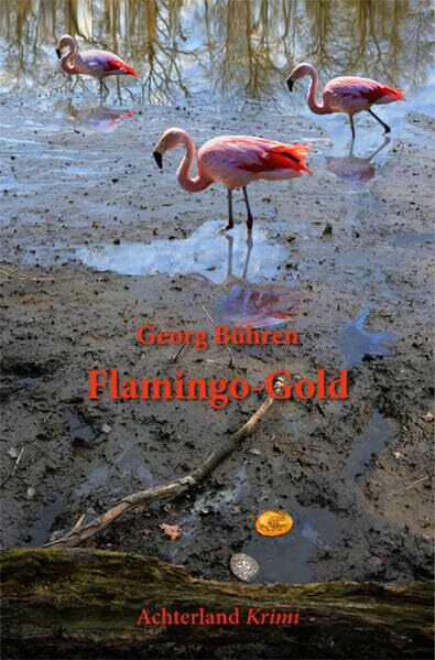 Flamingo-Gold (Achterland-Krimi)